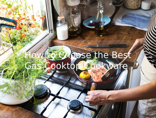 How to Choose the Best Gas Cooktop Cookware