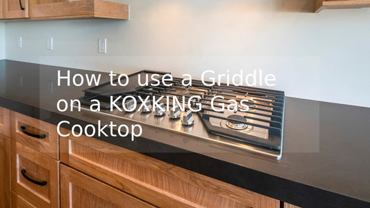 How to use a Griddle on a KOXKING Gas Cooktop