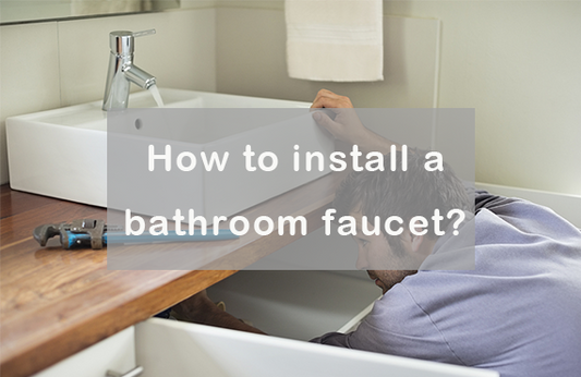 How to install a bathroom faucet?