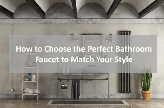 KOXKING: How to Choose the Perfect Bathroom Faucet to Match Your Style