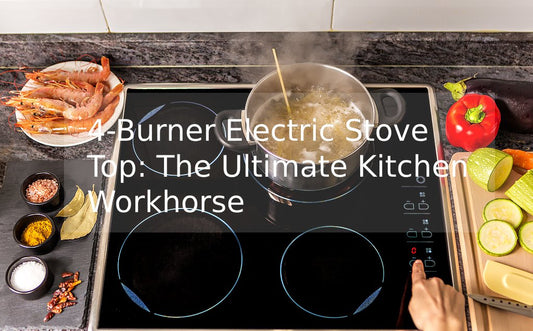 4-Burner Electric Stove Top: The Ultimate Kitchen Workhorse